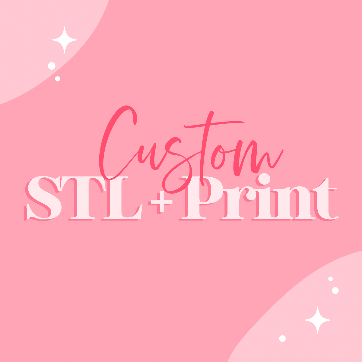 Custom STL + Print
